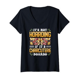 Womens It's Not Hoarding If It's Charcuterie Boards V-Neck T-Shirt