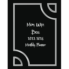 Mom. Wife. Boss. 5 year monthly planner 2022 to 2026: 60 Months & 5 Year Appointment Calendar, Weekly, Monthly, Planners, Agenda Schedule Organizer Logbook and Journal with... Planner Gift .