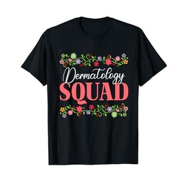 Floral Dermatology Squad Dermatologist Dermatology Nurse T-Shirt