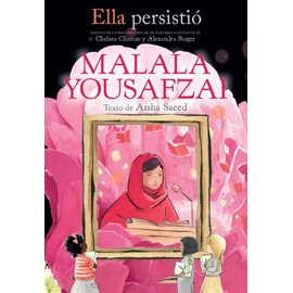 Ella persistió: Malala Yousafzai / She Persisted: Malala Yousafzai (Ella Persistio) (Spanish Edition)