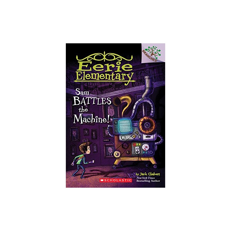 Sam Battles the Machine!: A Branches Book (Eerie Elementary #6):