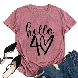 Hello Forty Shirt Women 40th Birthday Gift Heart Graphic Letter Print T-Shirt 40 Years Old Birthday Party Tee top-Pink-1 L