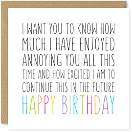 Beau Willows Funny Happy Birthday Card For Boyfriend Husband - I Want You To Know How Much I Have Enjoyed Annoying You