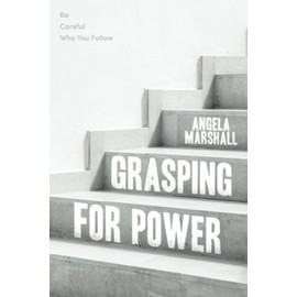 Grasping for Power: Be Careful Who You Follow