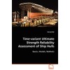 Time-variant Ultimate Strength Reliability Assessment of Ship Hulls: Basics, Models,