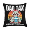 Funny Dad Tax Raccoon Ensuring It's Not Poison Throw Pillow