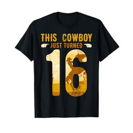 Cowboy 16th Birthday Party Rodeo Hat Horse Lover Ranch Theme T-Shirt