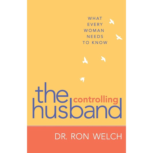 The Controlling Husband: What Every Woman Needs to Know