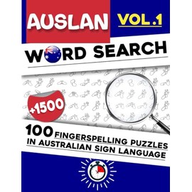AUSLAN Word Search: Dactylology -100 Fingerspelling Puzzles with Solutions (Vol.1): Australian Sign Language Alphabet Word Search Games for Beginners and Experts