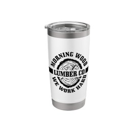 Morning Wood Lumber Co. Funny Lumberjack Logger Arborist Stainless Steel Insulated Tumbler