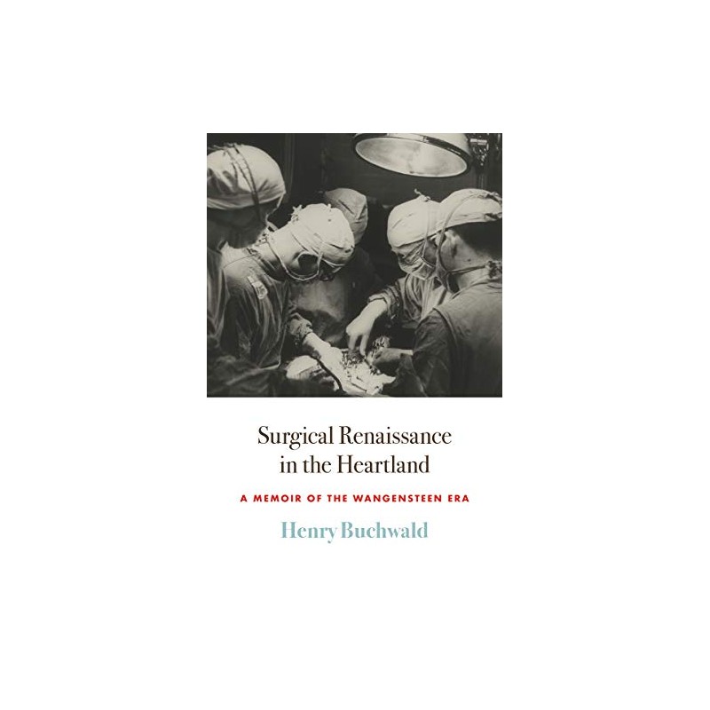 Surgical Renaissance in the Heartland: A Memoir of the Wangensteen