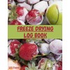 Freeze Drying Log Book for Preppers - Record your Food