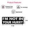 11x3inch(3Pcs) - I'm NOT in Your Hurry Bumper Sticker -