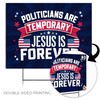 3 Pack 16"x12" 'Politicians are Temporary, Jesus is Forever' Yard