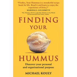 Finding Your Hummus: Discover your personal and organizational purpose: 1