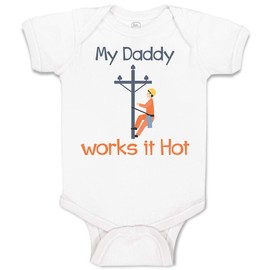 Baby Bodysuit My Daddy Works It Hot Profession Lineman Funny Cotton Boy & Girl Baby Clothes A White Design Only 6 Months