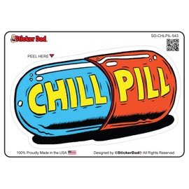 STICKER DAD CHILL Pill 543 (CHLPIL-543) 5" Wide Full Color Printed Sticker by StickerDad® - Car, Truck, Windows, Walls, Bumpers, Laptop, Lockers, etc.