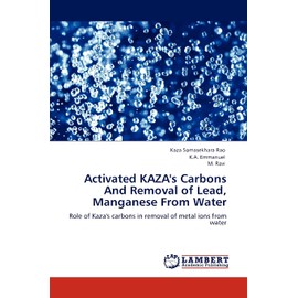 Activated KAZA's Carbons And Removal of Lead, Manganese From Water: Role of Kaza's carbons in removal of metal ions from water