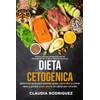 DIETA CETOCÉNICA: Keto Fast, Guía para Quemar Grasa, Aprender a