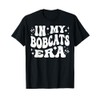 In My Bobcats Era - Funny Bobcat Supporters, School Mascot