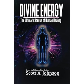 Divine Energy: The Ultimate Source of Human Healing