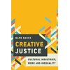 Creative Justice: Cultural Industries, Work and Inequality