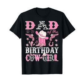 Dad Of The Birthday CowGirl Pink Disco Rodeo Western T-Shirt