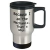 Funny Mechanic Gifts from Men to Graduation Travel Mug, Because