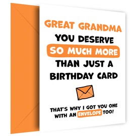 Great Grandma Birthday Card - You Deserve More Than Just A Birthday Card - Laugh & Celebrate With This Hilarious Birthday Card for Great Grandma with Orange Envelope