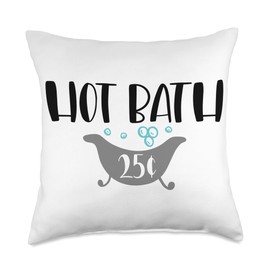 Hot Bath 25 Cents Twenty Five Soak Clean Cute Gift Hot Bath 25 Cents Throw Pillow, 18x18, Multicolor