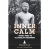 Inner Calm: A User's Guide to Tranquility Meditation