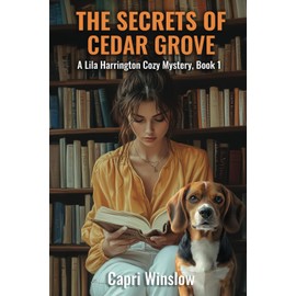 The Secrets of Cedar Grove: A Lila Harrington Cozy Mystery, Book 1