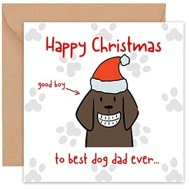 Funny Christmas Card from the Dog - Xmas Cards From Doggy Pup Puppy Fur Baby Pet - To Him Her Man Woman Mum Dad Sister Brother Cat - Dog Dad Mum Parent - 14cm (Dog Dad)
