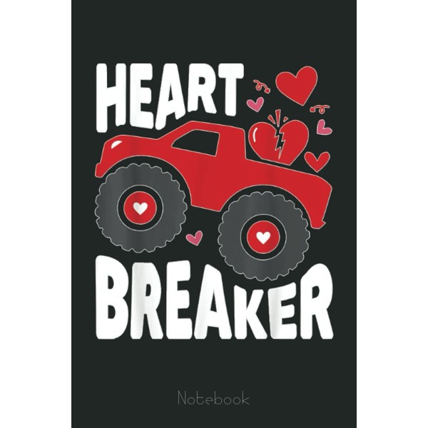 Heart Breaker Monster Truck Toddler Boys Girl Valentines Day Notebook: