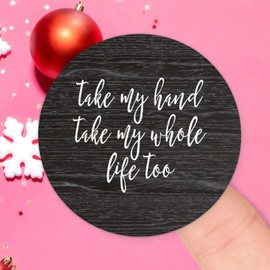 100pcs Vinyl Peel and Stick Circle Decals,Take My Hand Take My Whole Life Too Labels Stickers with Inspirational Quotes for Laptop Envelope Seals Jar Water Bottles Goodie Bags Packaging 4in