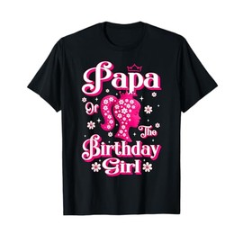 Papa of The Birthday Girl Doll Birthday Family Matching T-Shirt