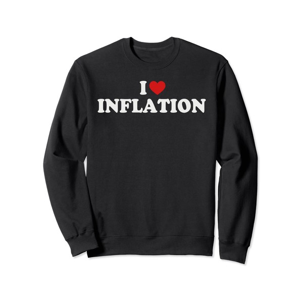 Inflation Love Money Devaluation Inflationary Sweatshirt