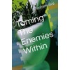  Taming The Enemies Within