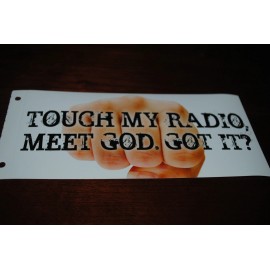 Funny Bumper Sticker ~ TOUCH MY RADIO, MEET GOD, GOT IT? DJ host gag gift
