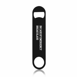TASDANA Funny Saying Quotes Stainless Steel Bottle Opener In Case of Emergency Break Glass Flat Beer Bottle Opener Keychain for Home Kitchen Bar Restaurant Party Birthday Gift