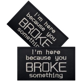 Vmcoatdu 2 piezas con emblema bordado de I'm Here Because You Broke Something con parches de gancho y bucle