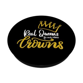 Real Queens Fix Each Others Crowns - Uplifting Slogan