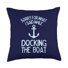 Boating Gifts by EmLoMo Funny Sorry What I Said Docking Boat Throw Pillow, 18x18, Multicolor