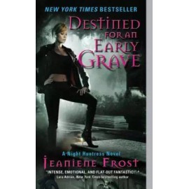 Destined for an Early Grave (Night Huntress, Book 4) By Frost, Jeaniene - GOOD