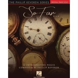 So Far... - 12 Introspective Pieces Phillip Keveren Original Piano Solos