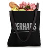 Minimalist "Perhaps" Typography Design Bold Statement Art Tote Bag