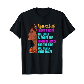 Funny Aquarius Zodiac Sign Astrology I Have Three Sides Gag T-Shirt