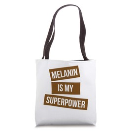 Melanin Is My Superpower That Melanin Tho Black Owned Tote Bag