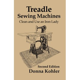 Treadle Sewing Machines: Clean and Use an Iron Lady