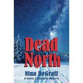 Dead North (Sonny Littlefield Mystery Series)